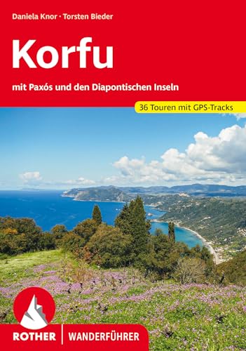 Korfu: mit Paxós und den Diapontischen Inseln. 36 Touren mit GPS-Tracks (Rother Wanderführer) von Rother Bergverlag